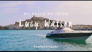 My Style My Ibiza with Lucy Watson | River Island