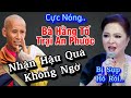 Cực nóng,Bà Hằng Tố Trại An Phước nhận hậu quả không lường khi đòi quất Sư Minh Tuệ