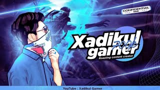 Xadikul Gamer Is Back🙂