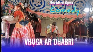 Vhuga R Dhabri Comedy Video 2025//New Mardi Opera//Rila Mala Studio