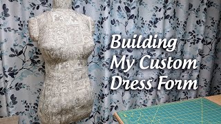 Building My Custom DIY Dress Form