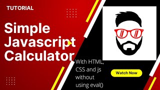 How to build a SIMPLE Javascript Calculator with just HTML, Javascript, CSS (without eval() method)