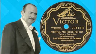 “Wistful And Blue” by Paul Whiteman and His Orchestra 1926