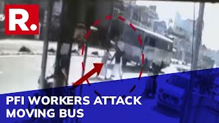 PFI Workers Caught On Cam Attacking Moving Bus In Kerala’s Thiruvananthapuram Amid NIA Crackdown