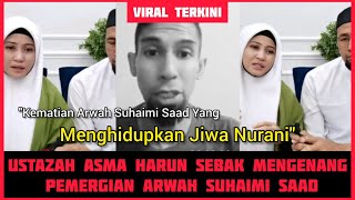 Pemergian Arwah Suhaimi Saad Yang Dicemburui.Ini Perkongsian Dari Ustazah Asma Harun