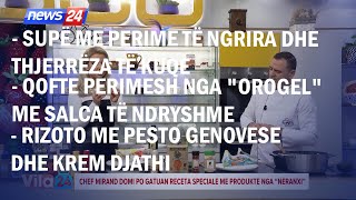 Chef Mirand Domi po gatuan receta speciale me produkte nga \