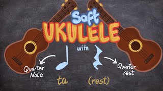 Easy Rhythm Exercise 1 PlayAlong: Ta and Rest - SOFT UKULELE #musiceducationforkids #clasedemusica