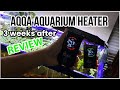 AQQA AQUARIUM HEATER AQ122 THREE WEEKS AFTER - REVIEW