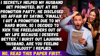 I secretly helped my husband get promoted but at his celebration he revealed his affair.The next day