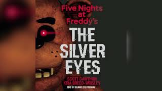 Five Nights at Freddy's FULL OFFICIAL AUDIOBOOK - The Silver Eyes