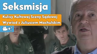 Seksmisja - Kulisy Kultowej Sceny Sądowej | Wywiad z Juliuszem Machulskim 🎥✨