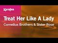 Treat Her Like A Lady - Cornelius Brothers & Sister Rose | Karaoke Version | KaraFun