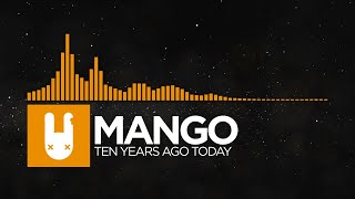 Mango - Ten Years Ago Today (2011) [Monstercat Remake]