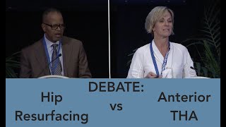 Debate: Hip Resurfacing vs. Anterior Total Hip Arthroplasty