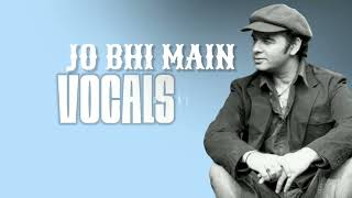 JO BHI MAIN |Only Vocals| Mohit Chauhan| JO BHI MAIN Vocals By Mohit Chauhan