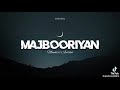 majbooriyan song full remix $