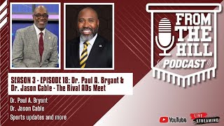 Season 3-Episode 18: Dr. Paul A. Bryant \u0026 Dr. Jason Cable-The ADs Meet