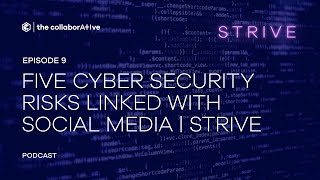 Five Cyber Security Risks Linked With Social Media Strive