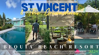 TRAVEL VLOG | ST VINCENT \u0026 THE GRENADINES| BEQUIA BEACH RESORT | ANNIVERSARY + FAMILY STAYCATION