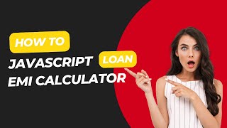 JavaScript Loan EMI Calculator – Full Tutorial