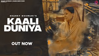 Kaali Duniya (Official Video ) Shanky Goswami | Vikram Pannu | New Haryanvi Songs Haryanavi 2022