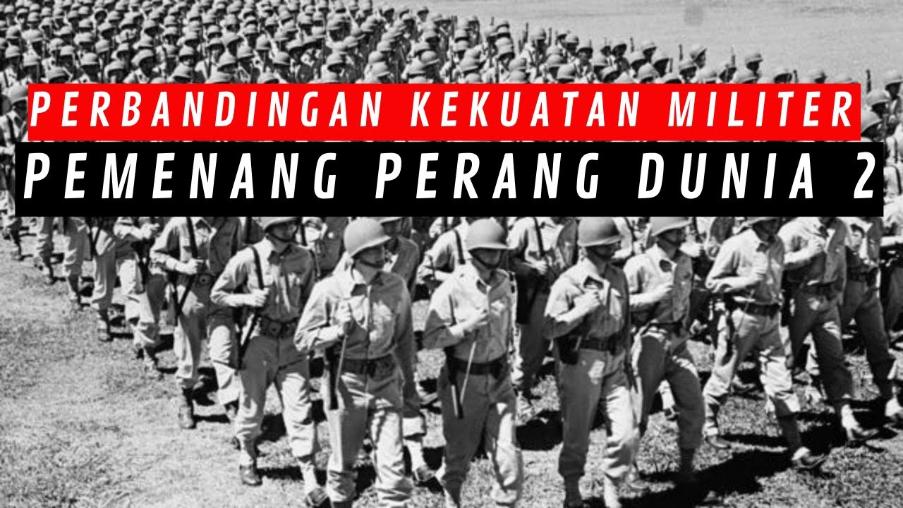 Perbandingan Kekuatan Militer Pemenang Perang Dunia 2 - YouTube