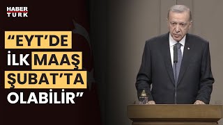 Cumhurbaşkanı Erdoğan EYT için tarih verdi!