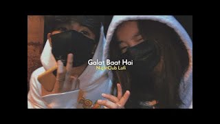 Galat Baat Hai / Slow + Reverb / Yo Yo Honey Singh @mrlofi