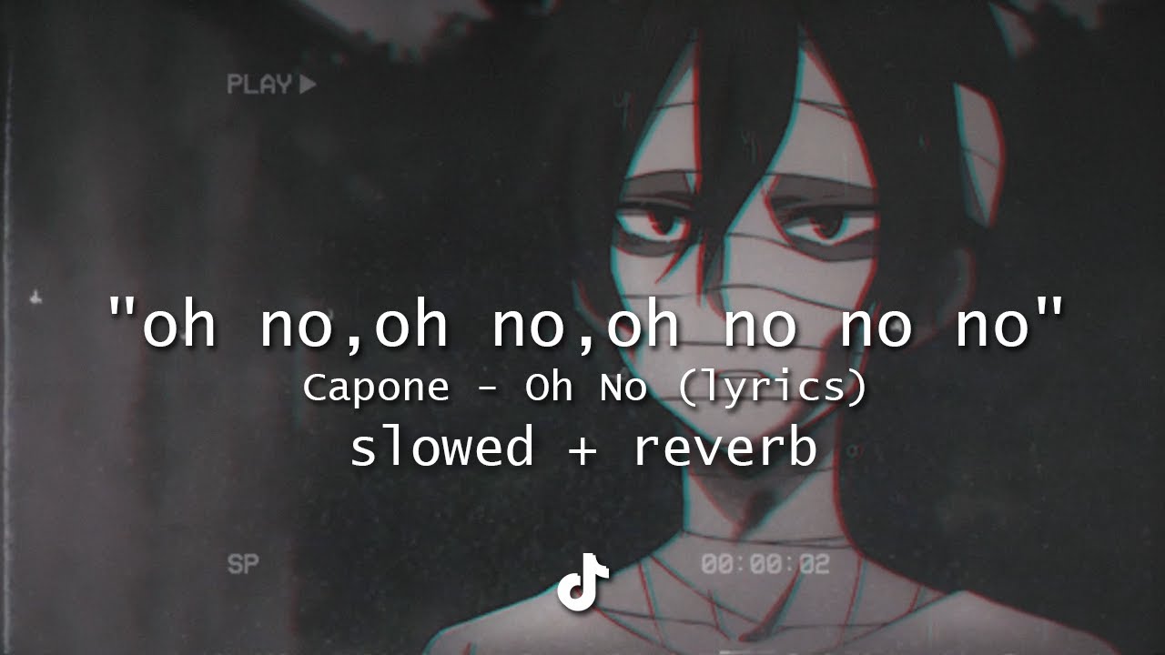 Oh No Oh No Oh No No No Song Tiktok Remix Slowed Down Reverb