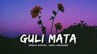 Guli Mata - Lofi | Saad Lamjarred | Shreya Ghoshal #hollywood