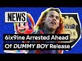Tekashi 6ix9ine Announces New ‘DUMMY BOY’ Tracklist Hours Before Arrest | Genius News