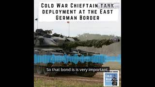 Cold War Chieftain tank deployment at the East German Border