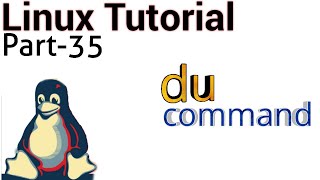 Linux Tutorial 35 - du command in linux | du cmd example | View Disk Usage linux | Viewing Resources