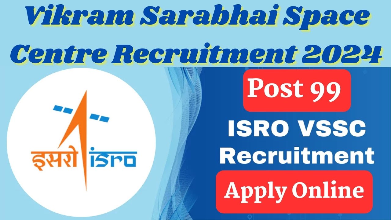 Vikram Sarabhai Space Centre Recruitment 2024 | VSSC Recruitment 2024 ...