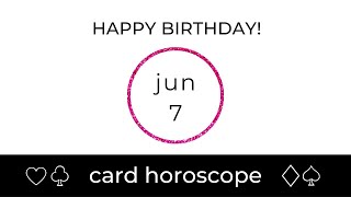 June 7 Gemini: Birthday Card Horoscope