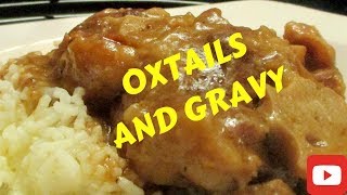 How To Make Oxtails and Gravy