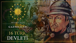 16 TÜRK DEVLETİ - GAZNELİLER - 10. BÖLÜM