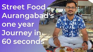 Street Food Aurangabad Completes 1 Year ! Journey of 365 days in 60 seconds | Aniket Aher