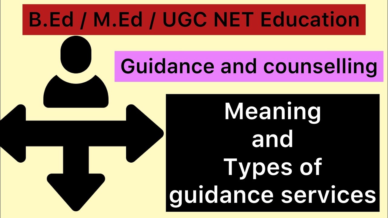 Meaning And Types Of Guidance Services || Guidance And Counselling || B ...