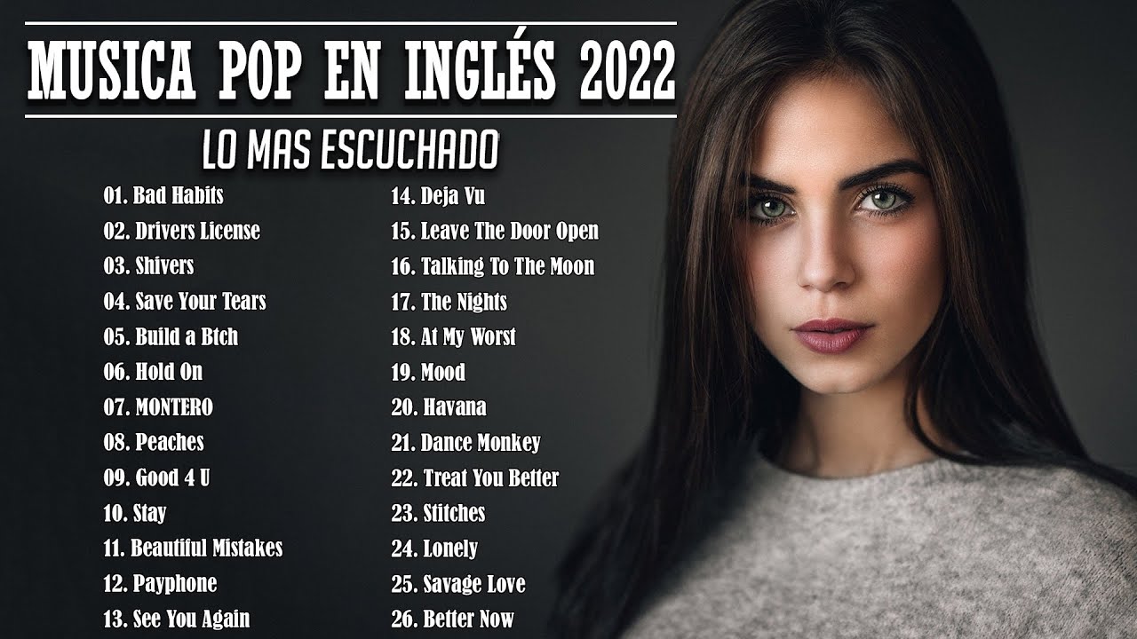 Musica En Inglés 2022 Lo Mas Escuchado - Las Mejores Canciones En ...