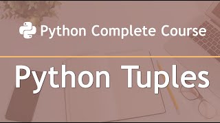 Python Complete Course — Part 26: Python Tuples