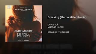 Ovylarock \u0026 Mathias Bartoll - Breaking (Martin Miller Remix)