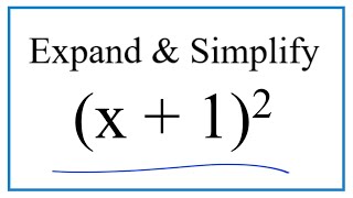 Expand & Simplify: (x + 1)^2