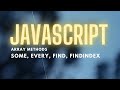 JavaScript Array Methods Some, Every, Find, FindIndex