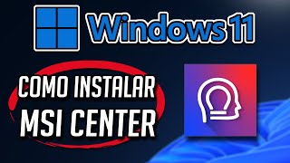 Como Descargar e Instalar MSI Center en Windows 11/10 PC o Laptop [Tutorial]