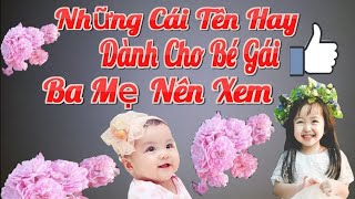 100 cái tên con gái hay và ý nghĩa nhất trong năm 2023 | Đặt tên cho con | Tên con gái hay | TGMN