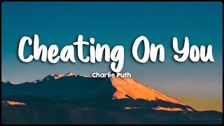Charlie Puth - Cheating on You (Lyrics/Vietsub)