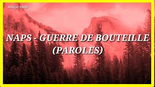 NAPS - Guerre De Bouteille (Paroles / Lyrics)