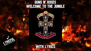 Guns N' Roses - Welcome To The Jungle (w/lyrics) | Lyricful