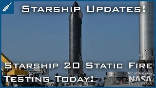 SpaceX Starship Updates! Starship 20 Static Fire Testing Today! TheSpaceXShow